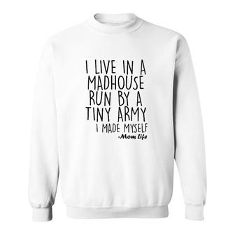 I Live In A Madhouse Sweatshirt | Mazezy