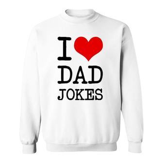 I Love Dad Jokes Father's Day Gift Sweatshirt | Mazezy