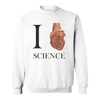 I Love Heart Science - Biology Teacher Medicine Sweatshirt | Mazezy