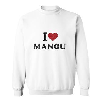 I Love Mangu Gift Sweatshirt | Mazezy