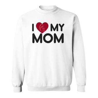 I Love My Mom Mother's Day Mama Gift Men Women Youth Sweatshirt | Mazezy