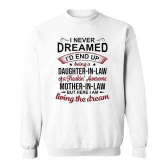 I Never Dreamed Being A Daughter-In-Law Of Mother-In-Law Sweatshirt | Mazezy DE