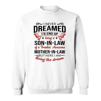 I Never Dreamed Being A Son-In-Law Of Mother-In-Law Sweatshirt | Mazezy AU