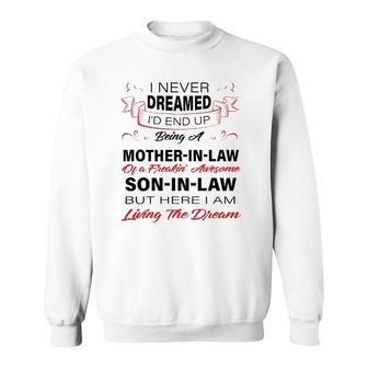 I Never Dreamed I'd End Up Being A Mother-In-Law Awesome Sweatshirt | Mazezy