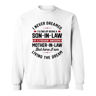 I Never Dreamed I'd End Up Being A Son In Law Mother In Law Sweatshirt | Mazezy