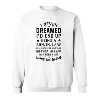 I Never Dreamed Son In Law Gifts From Mother In Law Sweatshirt | Mazezy