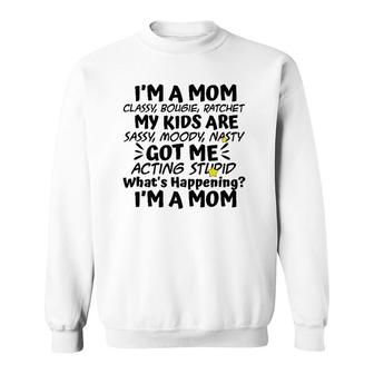 I'm A Mom Classy Bougie Ratchet Funny Mother Day Sweatshirt | Mazezy