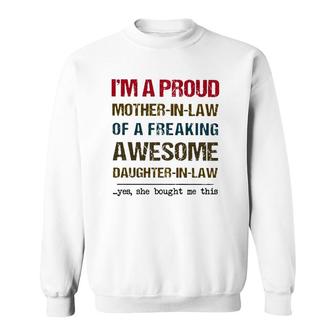 I'm A Proud Mother-In-Law Of A Freaking Awesome Daughter-In-Law Yes She Bought Me This Sweatshirt | Mazezy