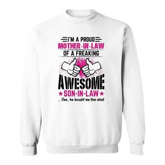 I'm A Proud Mother In Law Of A Freaking Awesome Son In Law Sweatshirt | Mazezy
