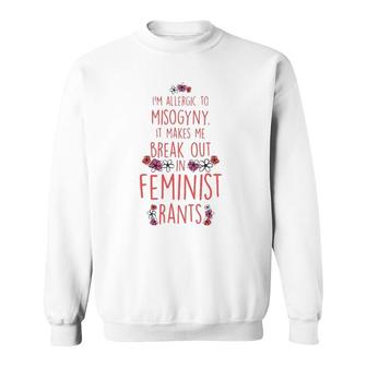 I'm Allergic To Misogyny - Funny Feminist Sweatshirt | Mazezy