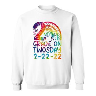 I'm In 2Nd Grade On Twosday 2-22-22 Tie Dye 22Nd February Sweatshirt | Mazezy