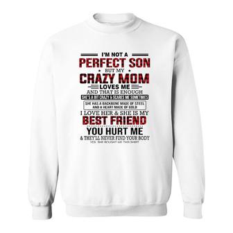 I'm Not A Perfect Son But My Crazy Mom Loves Me Mother's Day Sweatshirt | Mazezy