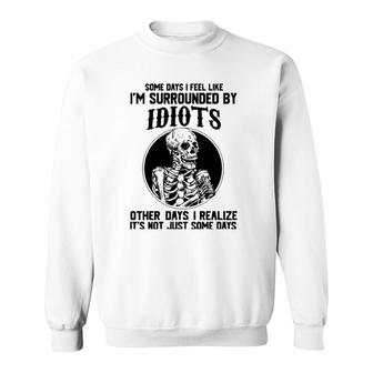 I'm Surrounded By Idiots Skeleton Coffee Halloween Pullover Sweatshirt | Mazezy