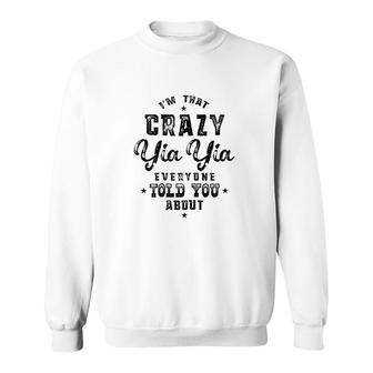 Im That Crazy Yia Yia For Grandma Gift Sweatshirt | Mazezy