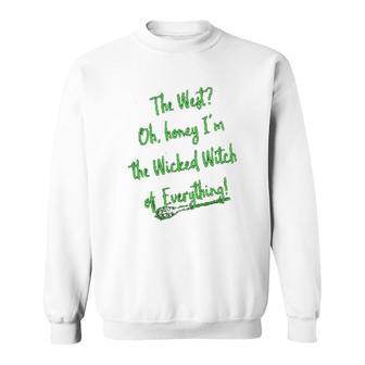 Im The Wicked Of Everything Sweatshirt | Mazezy
