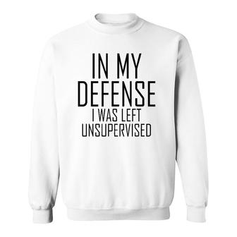 In My Defense I Was Left Unsupervised Inner Child Sweatshirt | Mazezy