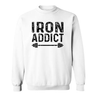 Iron Addict - Gym Vintage Funny Lifting Sweatshirt | Mazezy