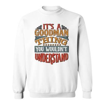 It's A Goodman Thing You Wouldn't Understand Sweatshirt | Mazezy