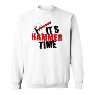 It's Hammer Time Carpenter Gifts Father Day Sweatshirt | Mazezy