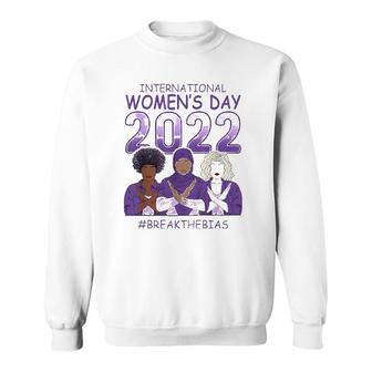 Iwd 2022 International Women's Day Break The Bias 8 March Sweatshirt | Mazezy