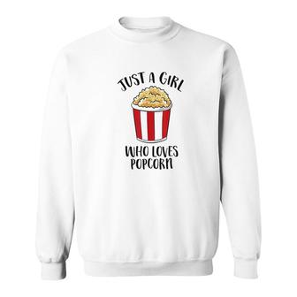 Just A Girl Who Loves Popcorn Cinema Movies Popcorn Sweatshirt - Thegiftio UK