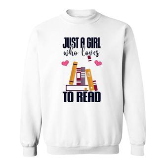 Just A Girl Who Loves To Read Cute Book Lover Awesome Cool Sweatshirt | Mazezy