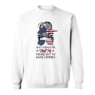 Just A Regular Mom Trying Not To Raise Communists Sweatshirt | Mazezy