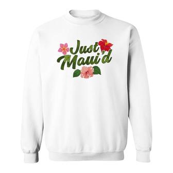 Just Maui'd Destination Wedding Maui Hawaii Honeymoon Tank Top Sweatshirt | Mazezy