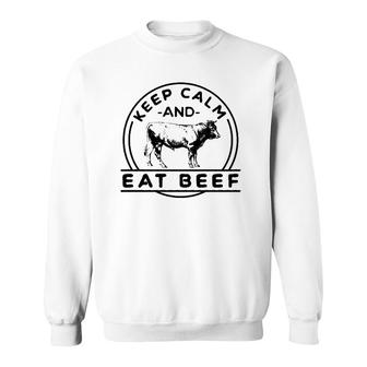 Keep Calm And Eat Beef Funny Farming Cattle Rancher Cow Sweatshirt