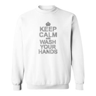 Keep Calm And Wash Your Hands Sweatshirt | Mazezy