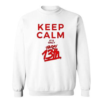 Keep Calm Friday The 13th Spooky Scary Sweatshirt | Mazezy