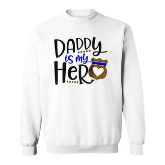 Kids Daddy Is My Hero Thin Blue Line Police Badge Sweatshirt | Mazezy