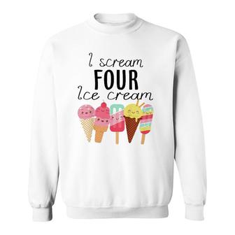 Kids I Scream Four Ice Cream 4Th Birthday Boy Girl 4 Years Old Sweatshirt | Mazezy