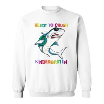 Kids Ready To Crush Kindergarten Fun Shark Animal Back To School Sweatshirt | Mazezy