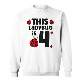 Kids This Ladybug Is 4 Kids 4Th Birthday Ladybug Sweatshirt