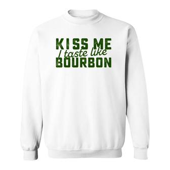 Kiss Me I Taste Like Bourbon Tee Sweatshirt | Mazezy