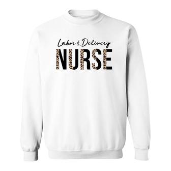 Labor And Delivery Nurse Neonatal Nurse Sweatshirt | Mazezy