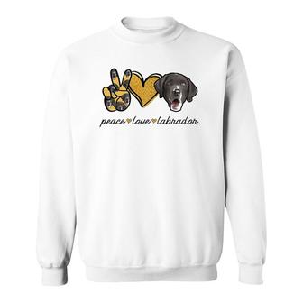 Labrador S Lab Dog Peace Love Labrador Retriever Sweatshirt | Mazezy