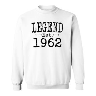 Legend Established 1962 Vintage Born In 1962 Birthday Gift Sweatshirt | Mazezy
