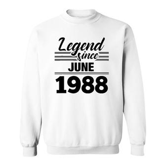 Legend Since June 1988 33Rd Birthday 33 Years Old Gift Sweatshirt | Mazezy