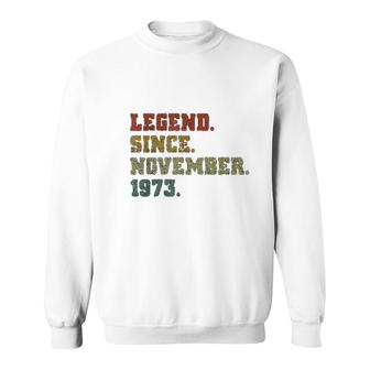 Legend Since November 1973 Sweatshirt | Mazezy