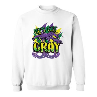 Let's Get Cray Mardi Gras Parade Novelty Crawfish Gift Sweatshirt | Mazezy