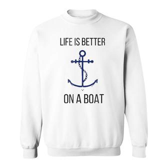 Life Is Better On A Boat Nautical Maritime Tee Sweatshirt | Mazezy