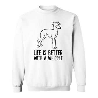 Life Is Better With A Whippet Sweatshirt | Mazezy