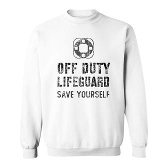 Lifeguard & Swimming Pool Guard Off Duty Save Yourself Sweatshirt | Mazezy