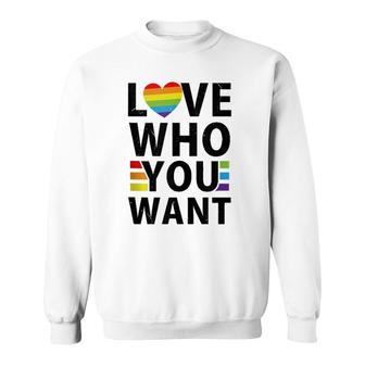 Love Who You Want Lgbt-Q Gay Pride Flag Proud Ally Rainbow Sweatshirt | Mazezy