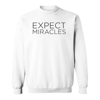 Lux Expect Miracles Black Text Sweatshirt | Mazezy