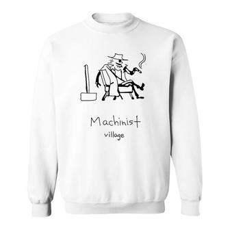 Machinist Village Big Hammer Machinist Sweatshirt | Mazezy