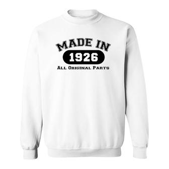 Made In 1926 All Original Parts Funny 95Th Birthday Gift Sweatshirt | Mazezy