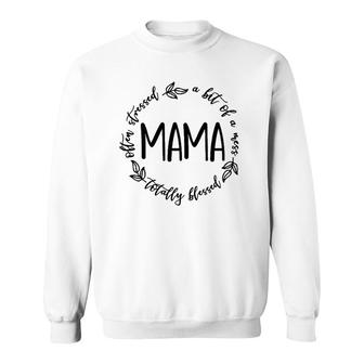 Mama A Bit Of A Mess Totally Blessed Mother's Day Mommy Sweatshirt | Mazezy AU